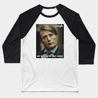 Hannibal Classic Quote Baseball T-Shirt